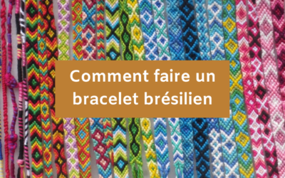 Privé : Comment faire un bracelet brésilien ?