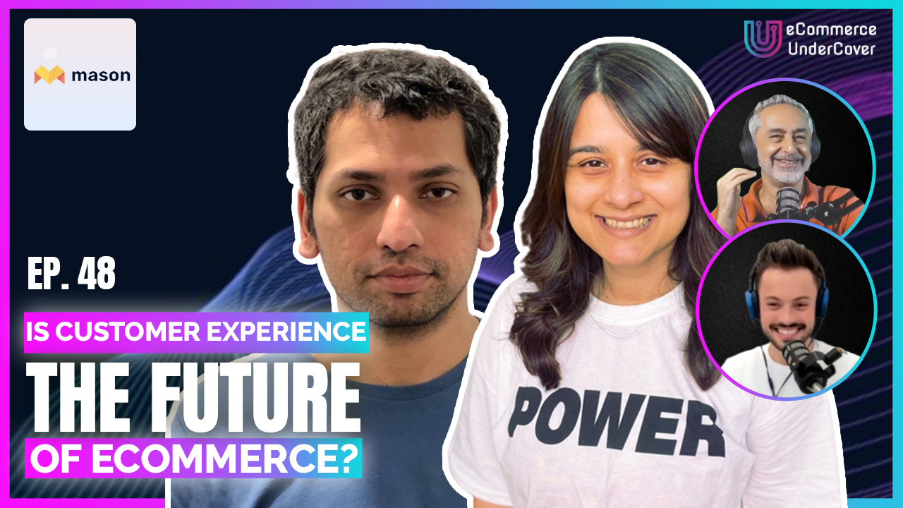 EP 48 – Is Customer Experience the Future of eCommerce? – Kausambi Manjita & Barada Sahu- Co-founders of Mason