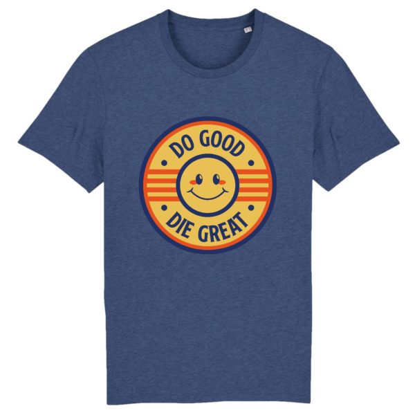 T-shirt vintage "DO GOOD-DIE GREAT" - Col rond - 100% Coton Bio
