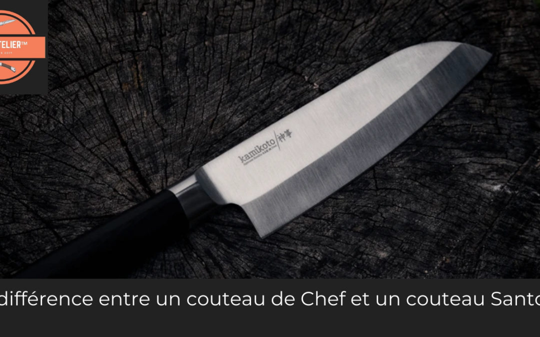 La différence entre un couteau de Chef et un couteau Santoku