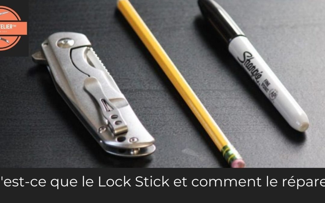 Qu'est-ce que le Lock Stick et comment le réparer