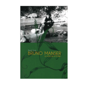 Bruno Manser, the voice of the forest